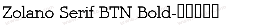 Zolano Serif BTN Bold字体转换